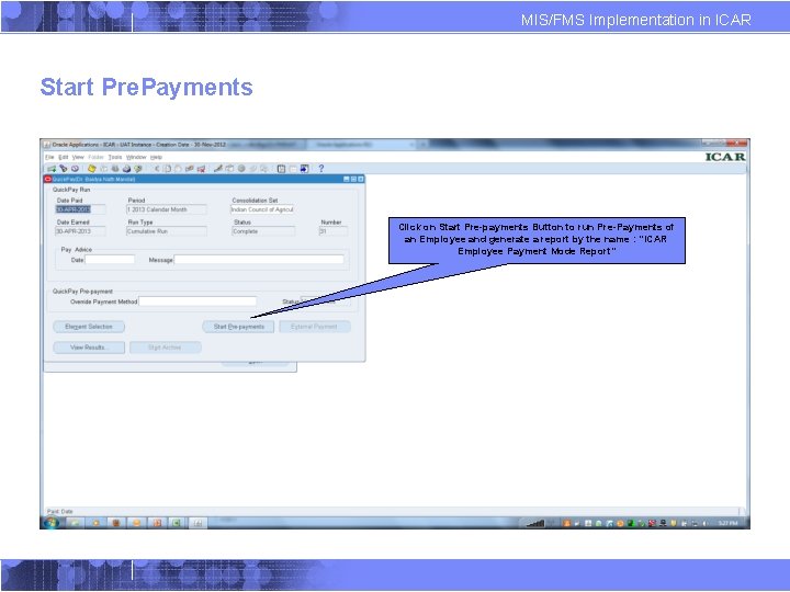 MIS/FMS Implementation in ICAR Start Pre. Payments Click on Start Pre-payments Button to run
