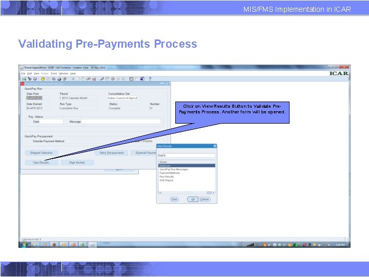 MIS/FMS Implementation in ICAR Validating Pre-Payments Process Click on View Results Button to Validate