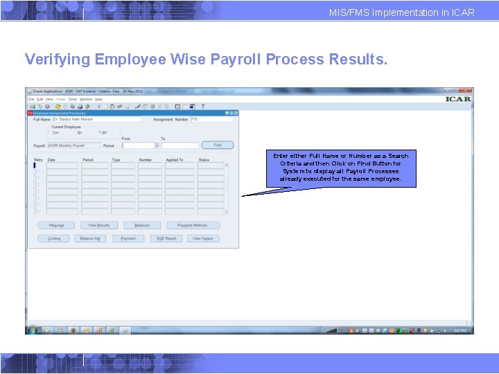 MIS/FMS Implementation in ICAR Verifying Employee Wise Payroll Process Results. Enter either Full Name
