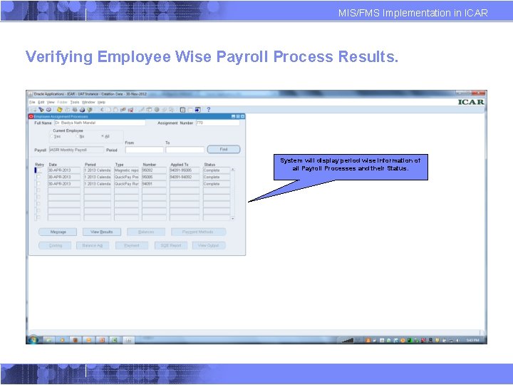 MIS/FMS Implementation in ICAR Verifying Employee Wise Payroll Process Results. System will display period