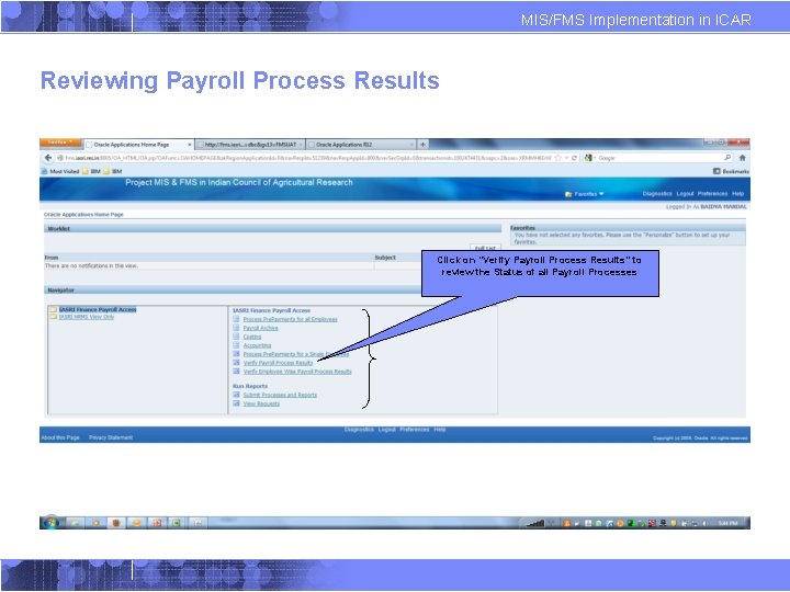 MIS/FMS Implementation in ICAR Reviewing Payroll Process Results Click on “Verify Payroll Process Results”