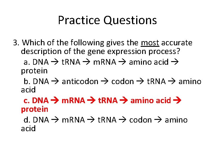 Practice Questions 3. Which of the following gives the most accurate description of the