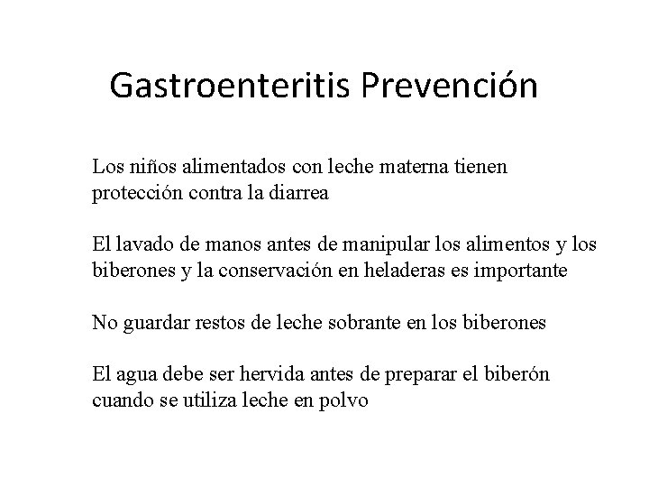 Gastroenteritis Prevención Los niños alimentados con leche materna tienen protección contra la diarrea El