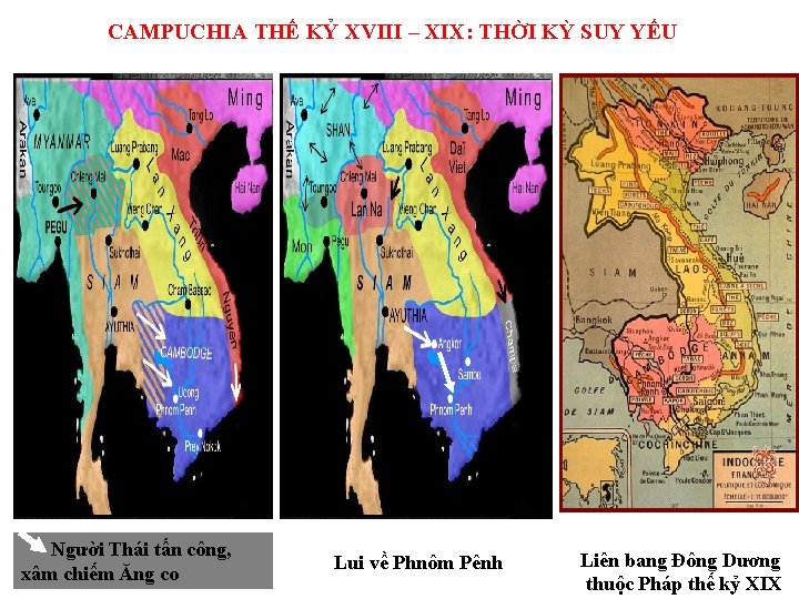 CAMPUCHIA THẾ KỶ XVIII – XIX: THỜI KỲ SUY YẾU Người Thái tấn công,