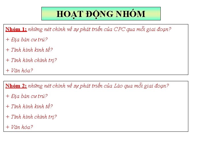 HOẠT ĐỘNG NHÓM Nhóm 1: những nét chính về sự phát triển của CPC