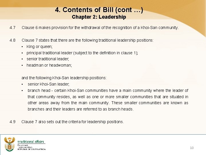 4. Contents of Bill (cont …) Chapter 2: Leadership 4. 7 Clause 6 makes