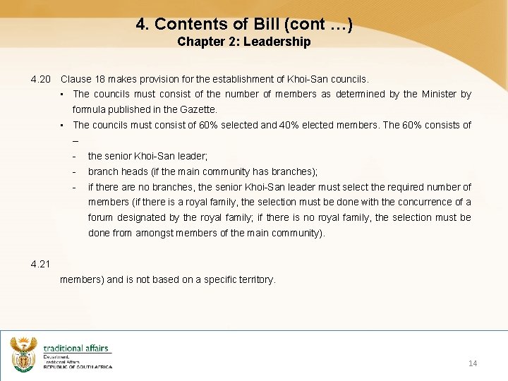 4. Contents of Bill (cont …) Chapter 2: Leadership 4. 20 Clause 18 makes