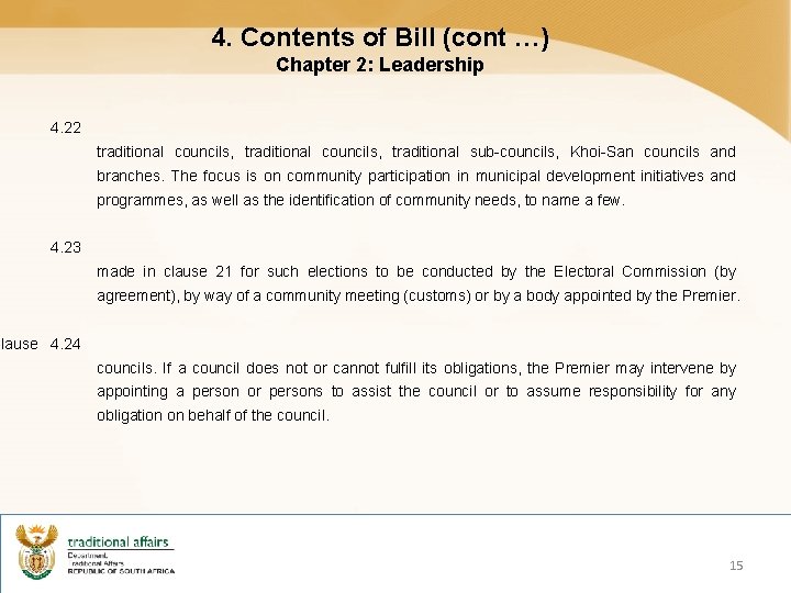 4. Contents of Bill (cont …) Chapter 2: Leadership 4. 22 traditional councils, traditional