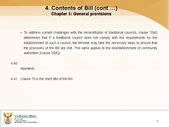 4. Contents of Bill (cont …) Chapter 5: General provisions • To address current