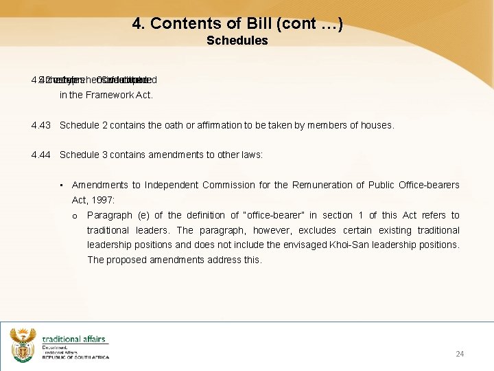 4. Contents of Bill (cont …) Schedules 4. 42 Schedule contains very comprehensive 1