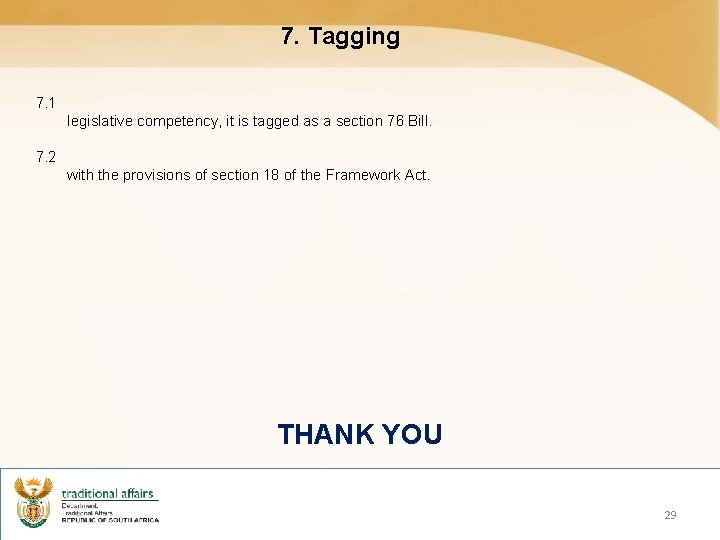 7. Tagging 7. 1 legislative competency, it is tagged as a section 76 Bill.