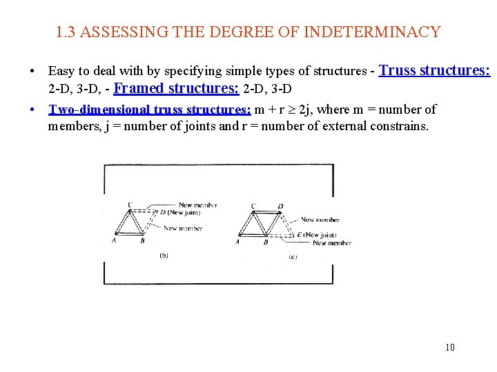 1. 3 ASSESSING THE DEGREE OF INDETERMINACY • Easy to deal with by specifying