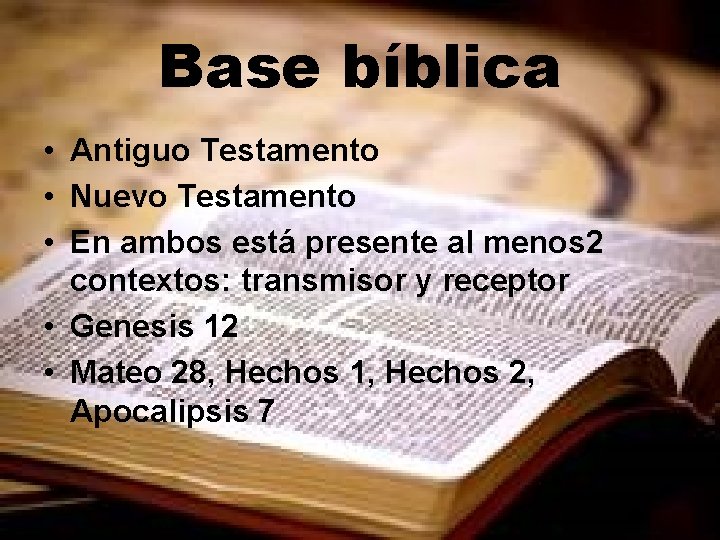 Base bíblica • Antiguo Testamento • Nuevo Testamento • En ambos está presente al