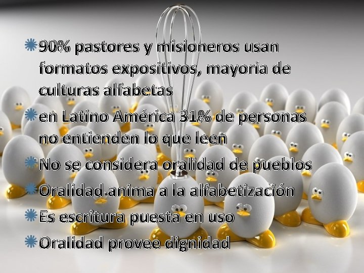 90% pastores y misioneros usan formatos expositivos, mayoría de culturas alfabetas en Latino América