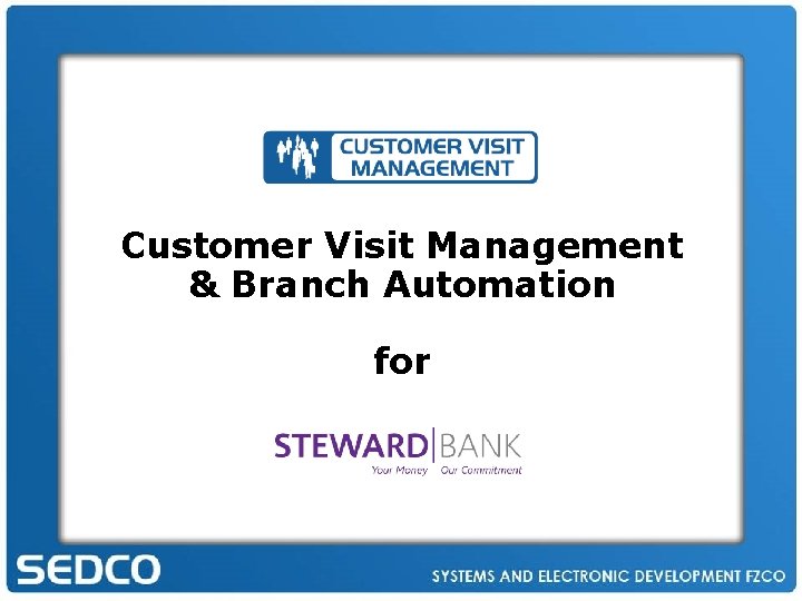 Customer Visit Management & Branch Automation for SYSTEMS AND ELECTRONIC DEVELOPMENT FZCO (SEDCO) 