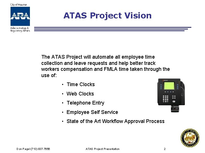 ATAS Project Vision The ATAS Project will automate all employee time collection and leave