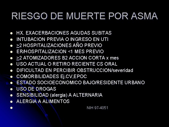 RIESGO DE MUERTE POR ASMA l l l l HX. EXACERBACIONES AGUDAS SUBITAS INTUBACION RIESGO DE MUERTE POR ASMA l l l l HX. EXACERBACIONES AGUDAS SUBITAS INTUBACION