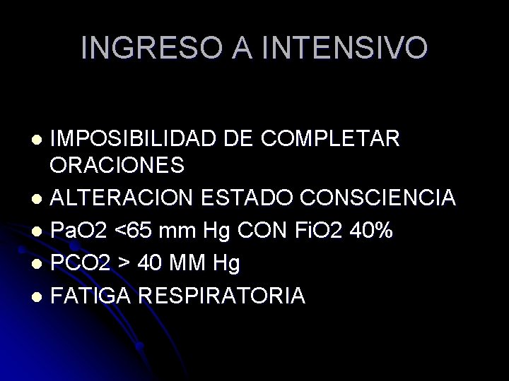 INGRESO A INTENSIVO IMPOSIBILIDAD DE COMPLETAR ORACIONES l ALTERACION ESTADO CONSCIENCIA l Pa. O INGRESO A INTENSIVO IMPOSIBILIDAD DE COMPLETAR ORACIONES l ALTERACION ESTADO CONSCIENCIA l Pa. O