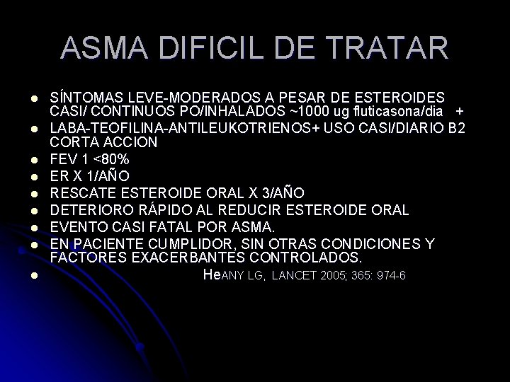 ASMA DIFICIL DE TRATAR l l l l l SÍNTOMAS LEVE-MODERADOS A PESAR DE ASMA DIFICIL DE TRATAR l l l l l SÍNTOMAS LEVE-MODERADOS A PESAR DE