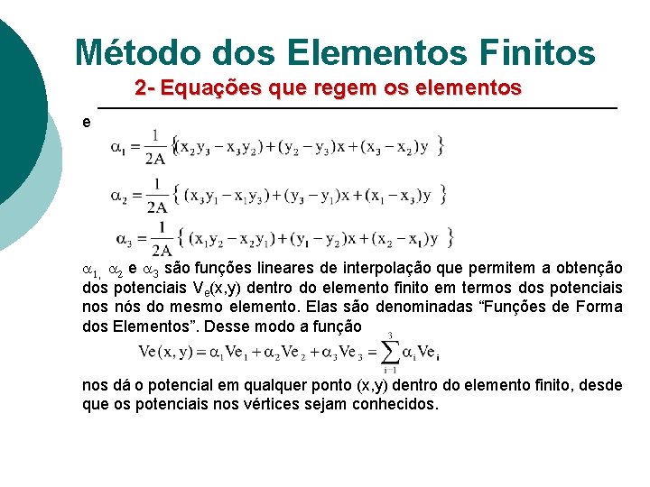 Método dos Elementos Finitos 2 - Equações que regem os elementos e a 1,