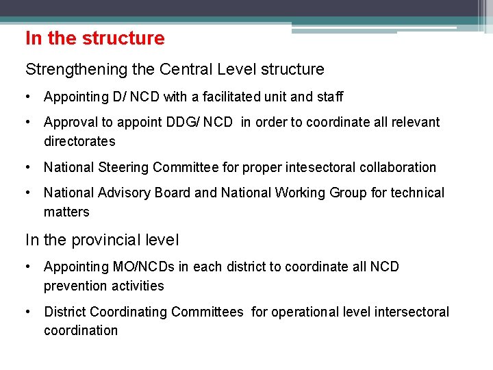 In the structure Strengthening the Central Level structure • Appointing D/ NCD with a In the structure Strengthening the Central Level structure • Appointing D/ NCD with a
