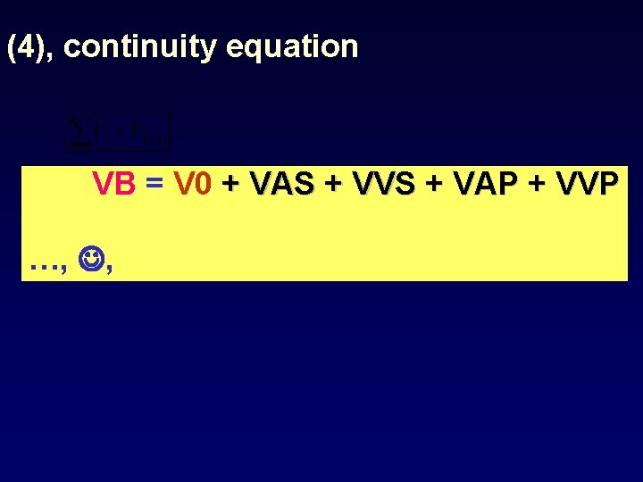 (4), continuity equation VB = V 0 + VAS + VVS + VAP +