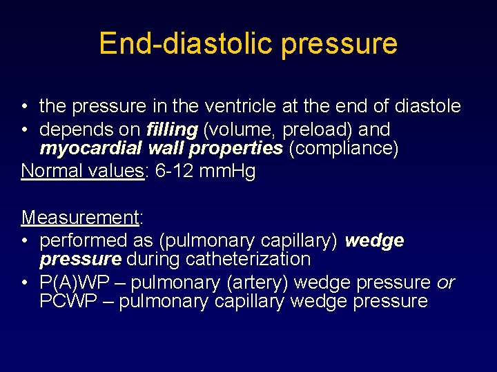 End-diastolic pressure • the pressure in the ventricle at the end of diastole •