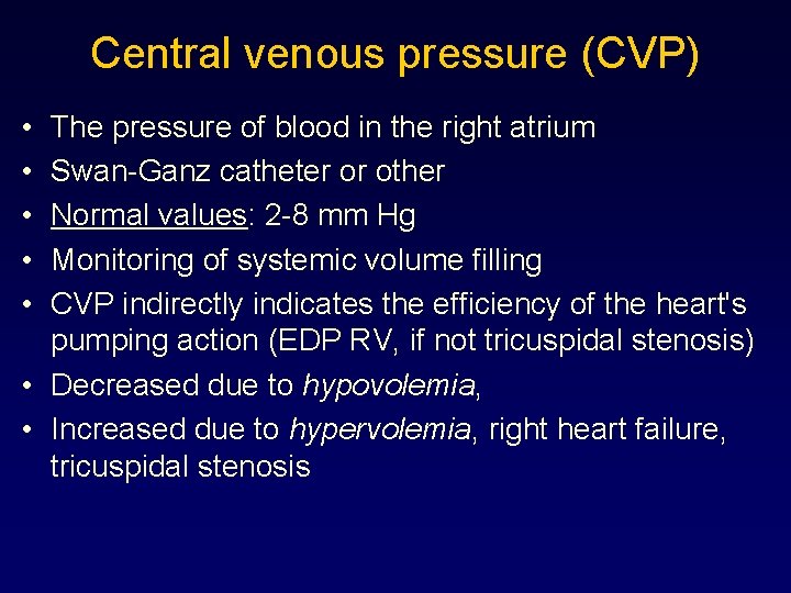 Central venous pressure (CVP) • • • The pressure of blood in the right