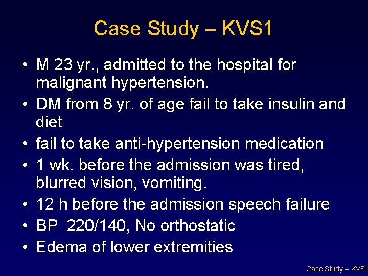 Case Study – KVS 1 • M 23 yr. , admitted to the hospital