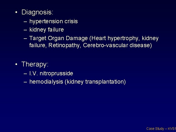  • Diagnosis: – hypertension crisis – kidney failure – Target Organ Damage (Heart