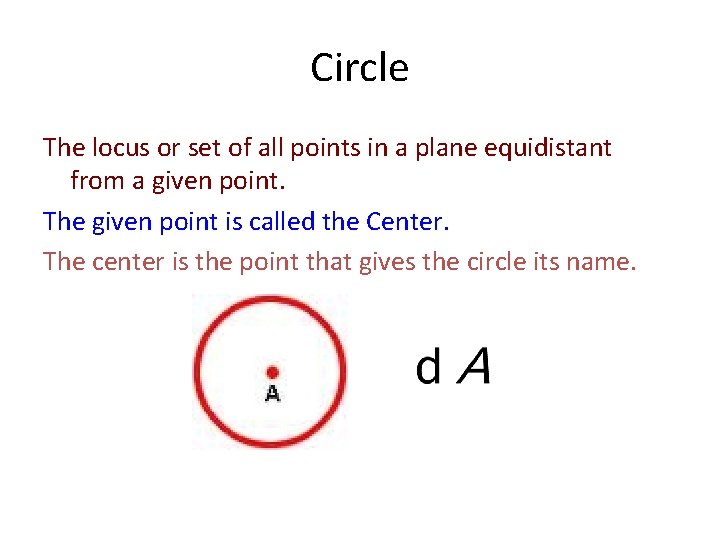 Circle The locus or set of all points in a plane equidistant from a