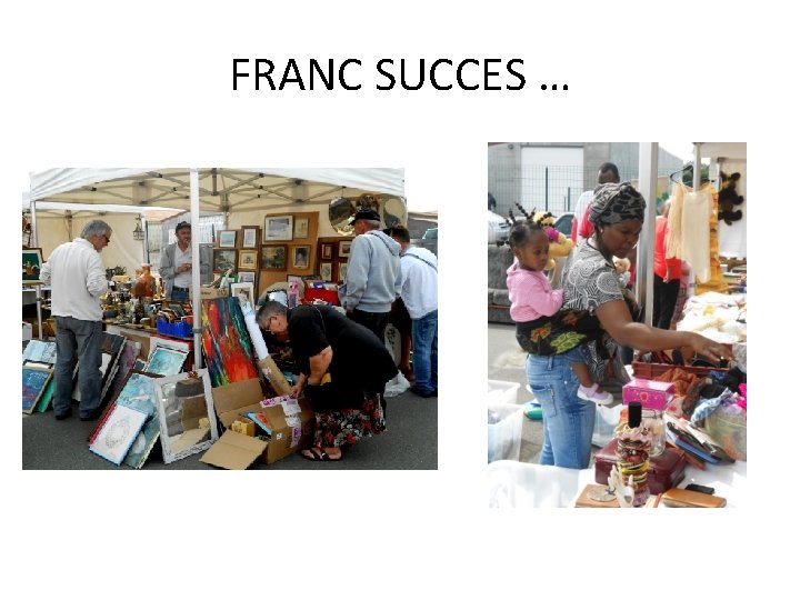 FRANC SUCCES … 