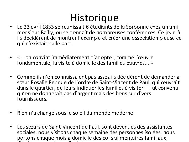 Historique • Le 23 avril 1833 se réunissait 6 étudiants de la Sorbonne chez