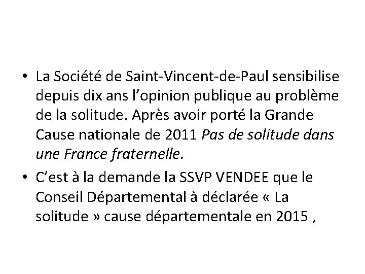  • La Société de Saint-Vincent-de-Paul sensibilise depuis dix ans l’opinion publique au problème