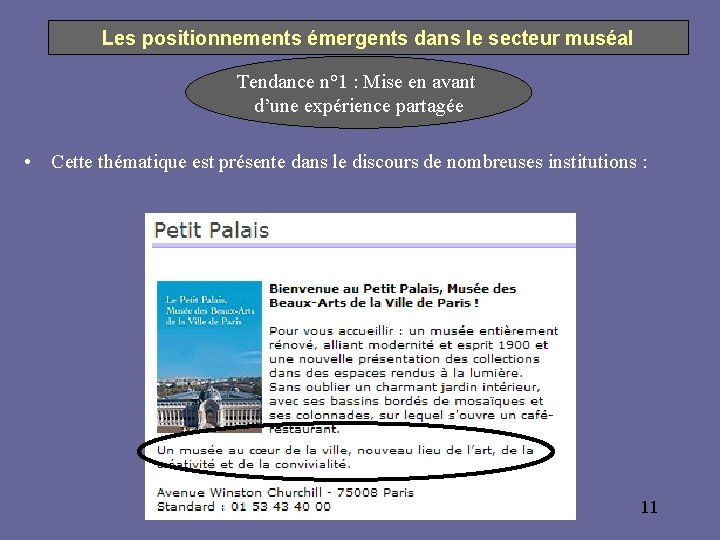 Les positionnements émergents dans le secteur muséal Tendance n° 1 : Mise en avant