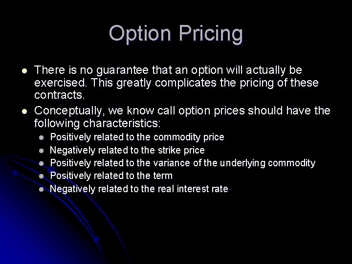 Option Pricing l l There is no guarantee that an option will actually be