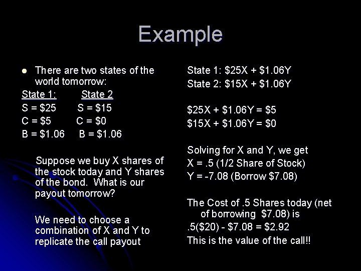 Example There are two states of the world tomorrow: State 1: State 2 S