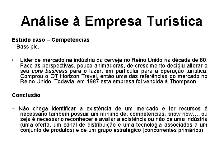 Análise à Empresa Turística Estudo caso – Competências – Bass plc. • Líder de