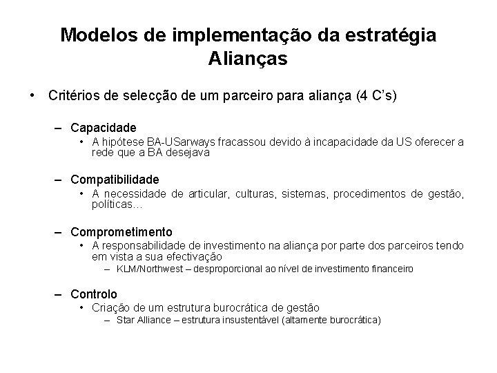 Modelos de implementação da estratégia Alianças • Critérios de selecção de um parceiro para