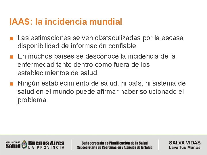 IAAS: la incidencia mundial ■ Las estimaciones se ven obstaculizadas por la escasa disponibilidad