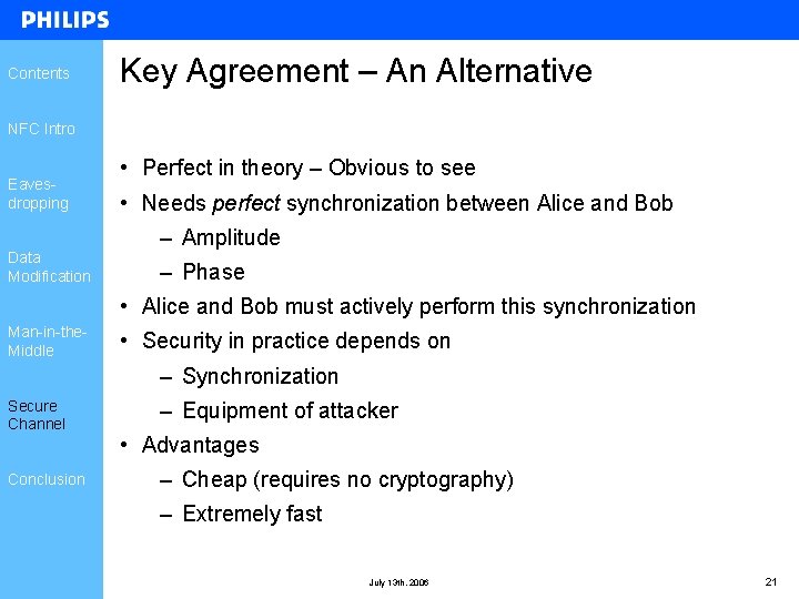 Contents Key Agreement – An Alternative NFC Intro Eavesdropping Data Modification • Perfect in Contents Key Agreement – An Alternative NFC Intro Eavesdropping Data Modification • Perfect in