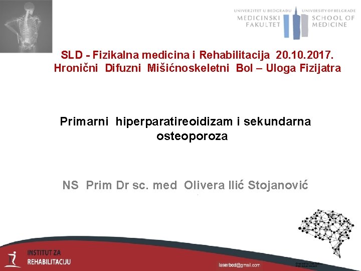 SLD - Fizikalna medicina i Rehabilitacija 20. 10. 2017. Hronični Difuzni Mišićnoskeletni Bol –