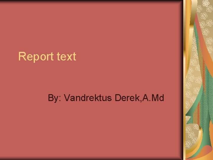 Report text By: Vandrektus Derek, A. Md 