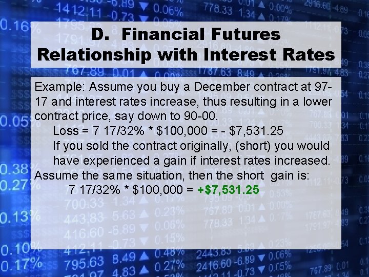 D. Financial Futures Relationship with Interest Rates Example: Assume you buy a December contract
