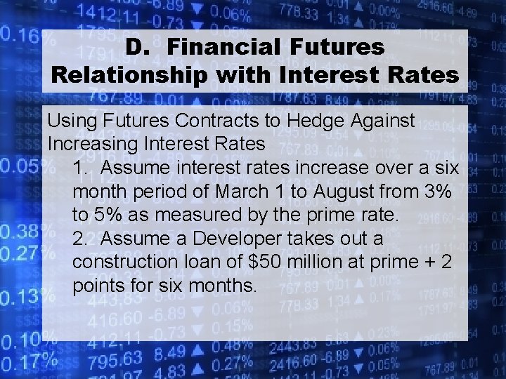 D. Financial Futures Relationship with Interest Rates Using Futures Contracts to Hedge Against Increasing