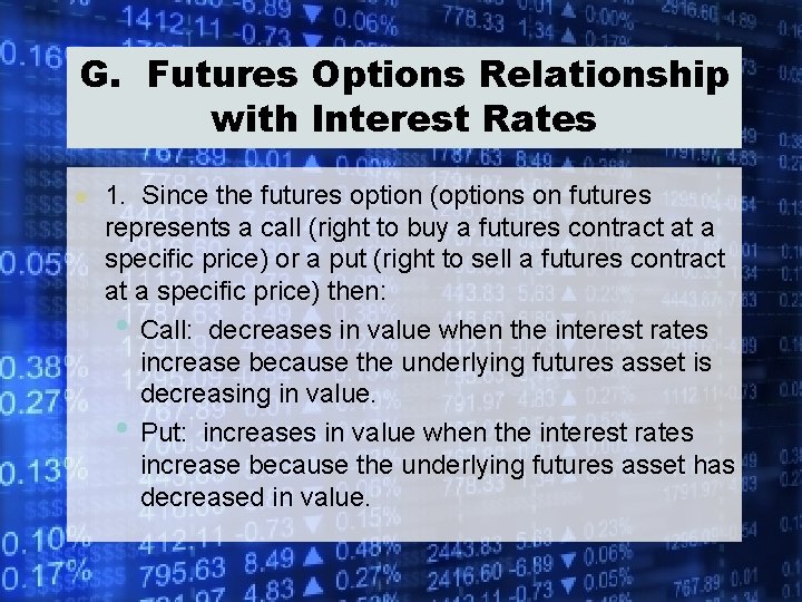 G. Futures Options Relationship with Interest Rates l 1. Since the futures option (options