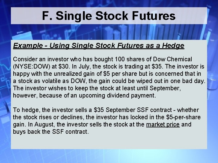 F. Single Stock Futures Example - Using Single Stock Futures as a Hedge Consider