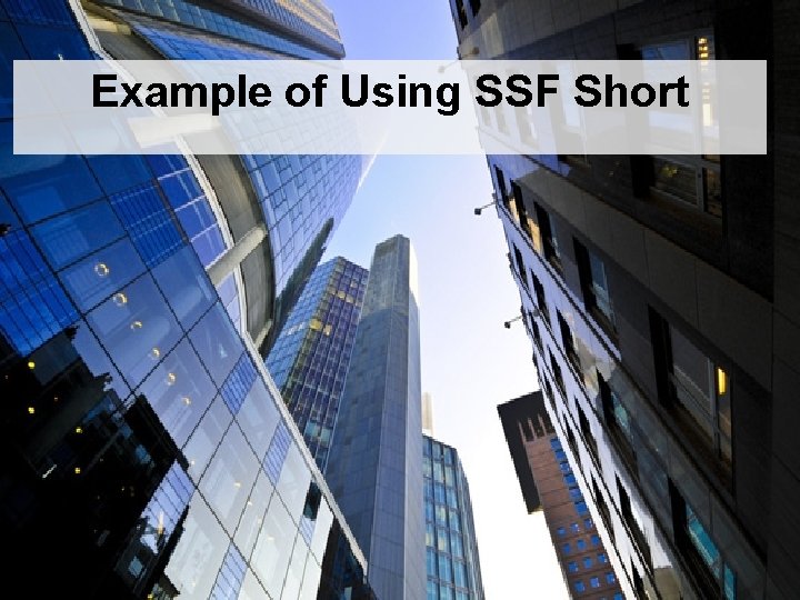 Example of Using SSF Short 62 