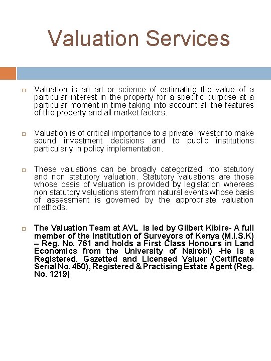 Valuation Services Valuation is an art or science of estimating the value of a