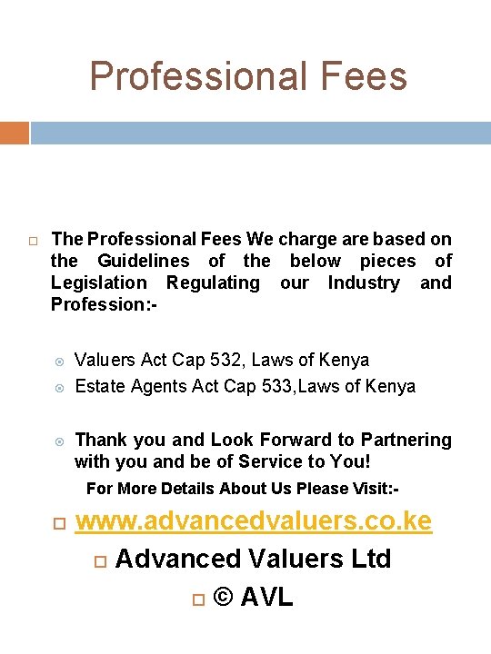 Professional Fees The Professional Fees We charge are based on the Guidelines of the